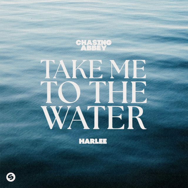 Chasing Abbey X HARLEE Take Me To The Water